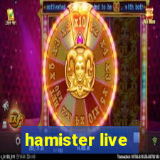 hamister live